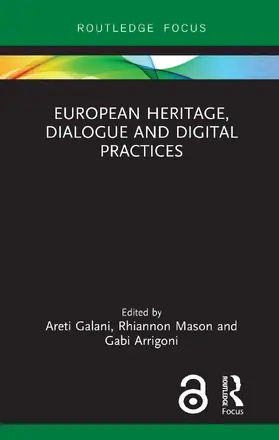 Galani / Mason / Arrigoni |  European Heritage, Dialogue and Digital Practices | Buch |  Sack Fachmedien