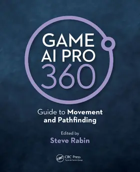 Rabin | Game AI Pro 360: Guide to Movement and Pathfinding | Buch | 978-0-367-15113-3 | www2.sack.de