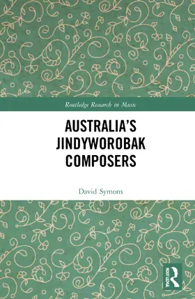 Symons |  Australia's Jindyworobak Composers | Buch |  Sack Fachmedien