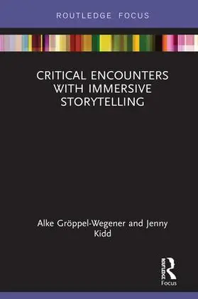 Gröppel-Wegener / Kidd |  Critical Encounters with Immersive Storytelling | Buch |  Sack Fachmedien