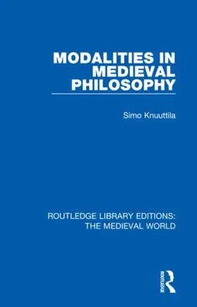 Knuuttila |  Modalities in Medieval Philosophy | Buch |  Sack Fachmedien