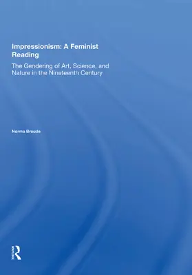 Broude |  Impressionism: A Feminist Reading | Buch |  Sack Fachmedien