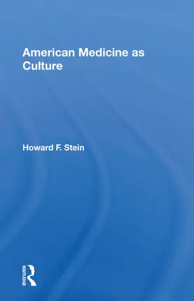 Stein |  American Medicine As Culture | Buch |  Sack Fachmedien