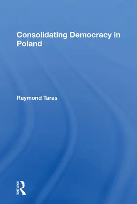 Taras | Consolidating Democracy In Poland | Buch | 978-0-367-15447-9 | www2.sack.de