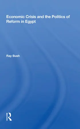 Bush |  Economic Crisis And The Politics Of Reform In Egypt | Buch |  Sack Fachmedien
