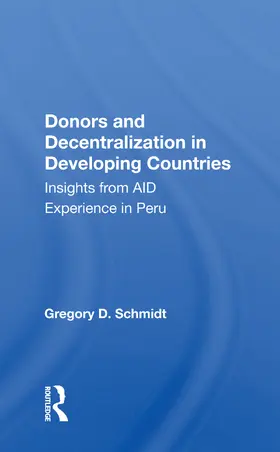 Schmidt |  Donors And Decentralization In Developing Countries | Buch |  Sack Fachmedien