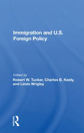 Tucker |  Immigration And U.s. Foreign Policy | Buch |  Sack Fachmedien