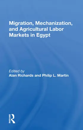 Richards |  Migration, Mechanization, and Agricultural Labor Markets in Egypt | Buch |  Sack Fachmedien