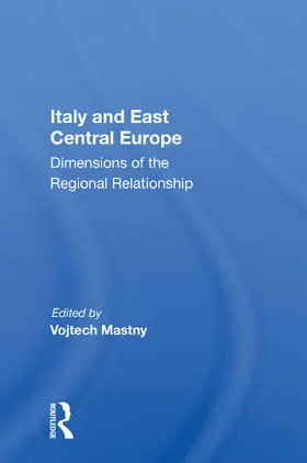 Mastny |  Italy And East Central Europe | Buch |  Sack Fachmedien