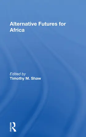 Shaw |  Alternative Futures For Africa | Buch |  Sack Fachmedien
