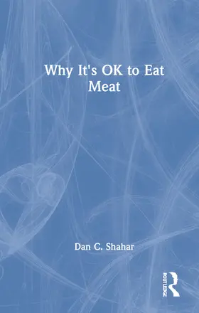 Shahar |  Why It's OK to Eat Meat | Buch |  Sack Fachmedien