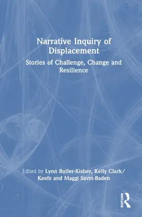 Butler-Kisber / Clark / Keefe / Savin-Baden |  Narrative Inquiry of Displacement | Buch |  Sack Fachmedien