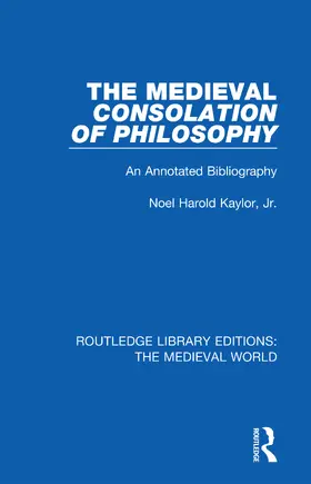 Kaylor, Jr |  The Medieval Consolation of Philosophy | Buch |  Sack Fachmedien