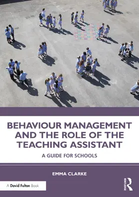 Clarke |  Behaviour Management and the Role of the Teaching Assistant | Buch |  Sack Fachmedien