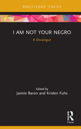 Baron / Fuhs |  I Am Not Your Negro | Buch |  Sack Fachmedien