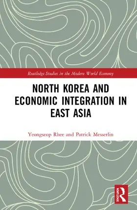 Rhee / Messerlin | North Korea and Economic Integration in East Asia | Buch | 978-0-367-17976-2 | sack.de