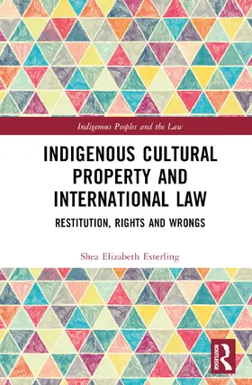 Esterling |  Indigenous Cultural Property and International Law | Buch |  Sack Fachmedien