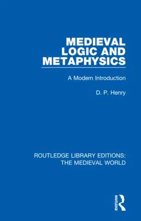 Henry |  Medieval Logic and Metaphysics | Buch |  Sack Fachmedien