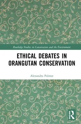 Palmer |  Ethical Debates in Orangutan Conservation | Buch |  Sack Fachmedien