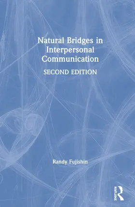 Fujishin |  Natural Bridges in Interpersonal Communication | Buch |  Sack Fachmedien