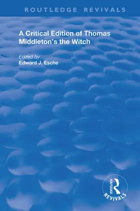 Middleton / Esche |  A Critical Edition of Thomas Middleton's The Witch | Buch |  Sack Fachmedien