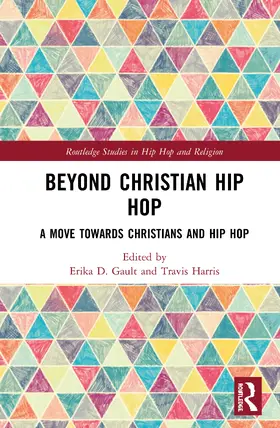 Gault / Harris |  Beyond Christian Hip Hop: A Move Towards Christians and Hip Hop | Buch |  Sack Fachmedien