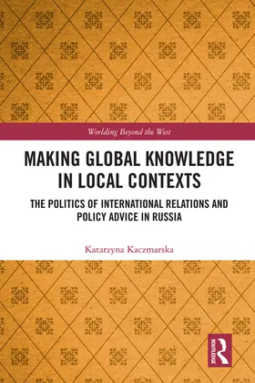 Kaczmarska |  Making Global Knowledge in Local Contexts | Buch |  Sack Fachmedien