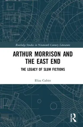 Cubitt |  Arthur Morrison and the East End | Buch |  Sack Fachmedien
