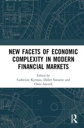 Kyrtsou / Sornette / Adcock |  New Facets of Economic Complexity in Modern Financial Markets | Buch |  Sack Fachmedien
