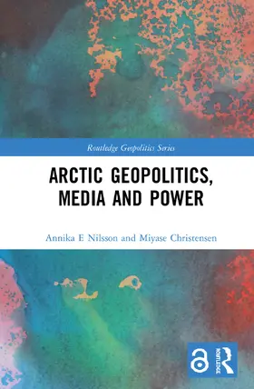 Nilsson E. / Christensen |  Arctic Geopolitics, Media and Power | Buch |  Sack Fachmedien