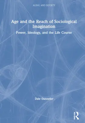 Dannefer |  Age and the Reach of Sociological Imagination | Buch |  Sack Fachmedien