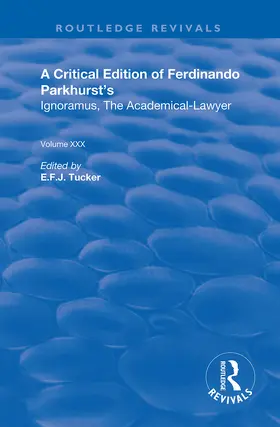 Parkhurst / Tucker |  A Critical Edition of Ferdinando Parkhurst's Ignoramus, The Academical-Lawyer | Buch |  Sack Fachmedien