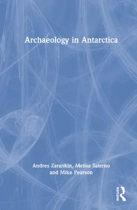 Pearson / Salerno / Zarankin |  Archaeology in Antarctica | Buch |  Sack Fachmedien