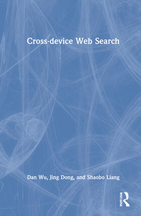 Wu / Dong / Liang |  Cross-device Web Search | Buch |  Sack Fachmedien