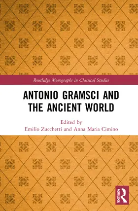 Zucchetti / Cimino |  Antonio Gramsci and the Ancient World | Buch |  Sack Fachmedien