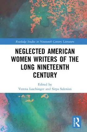 Laschinger / Salenius |  Neglected American Women Writers of the Long Nineteenth Century | Buch |  Sack Fachmedien