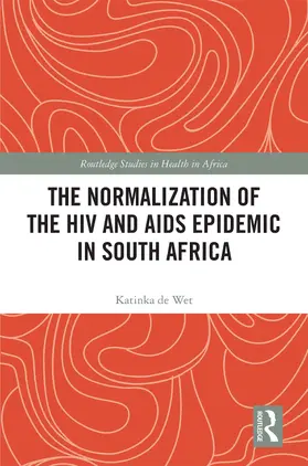 de Wet |  The Normalization of the HIV and AIDS Epidemic in South Africa | Buch |  Sack Fachmedien