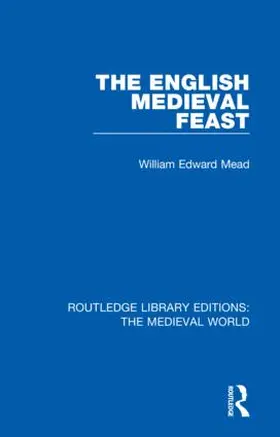 Mead |  The English Medieval Feast | Buch |  Sack Fachmedien
