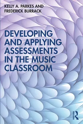 Parkes / Burrack |  Developing and Applying Assessments in the Music Classroom | Buch |  Sack Fachmedien