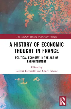 Faccarello / Silvant |  A History of Economic Thought in France | Buch |  Sack Fachmedien