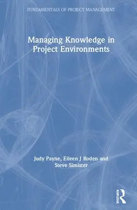 Payne / Roden / Simister |  Managing Knowledge in Project Environments | Buch |  Sack Fachmedien