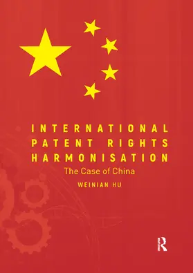 Hu | International Patent Rights Harmonisation | Buch | 978-0-367-19661-5 | sack.de