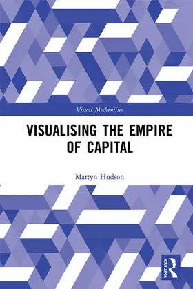 Hudson |  Visualising the Empire of Capital | Buch |  Sack Fachmedien