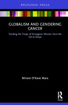 Mara |  Globalism and Gendering Cancer | Buch |  Sack Fachmedien