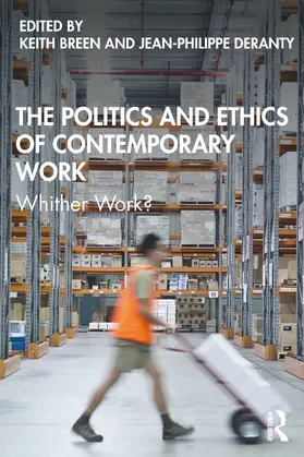 Breen / Deranty |  The Politics and Ethics of Contemporary Work | Buch |  Sack Fachmedien
