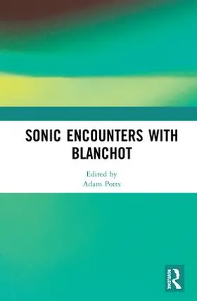 Potts |  Sonic Encounters with Blanchot | Buch |  Sack Fachmedien