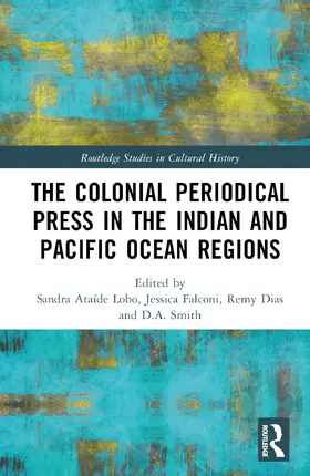 Lobo / Falconi / Dias |  The Colonial Periodical Press in the Indian and Pacific Ocean Regions | Buch |  Sack Fachmedien