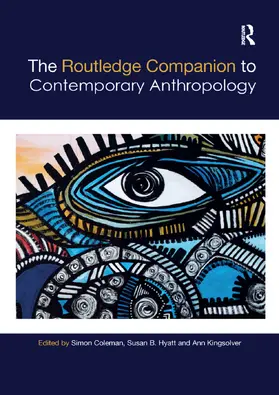 Coleman / Hyatt / Kingsolver | The Routledge Companion to Contemporary Anthropology | Buch | 978-0-367-19968-5 | sack.de