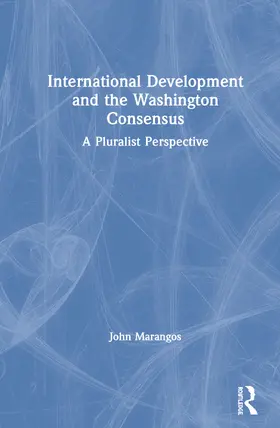 Marangos |  International Development and the Washington Consensus | Buch |  Sack Fachmedien