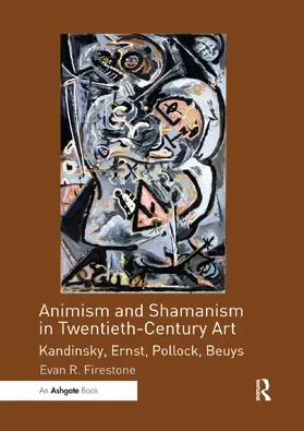 Firestone |  Animism and Shamanism in Twentieth-Century Art | Buch |  Sack Fachmedien